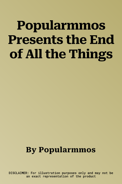 Popularmmos Presents the End of All the Things