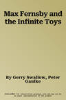 Max Fernsby and the Infinite Toys