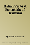 Italian Verbs & Essentials of Grammar