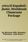 ¡viva El Español!: ¡hola!, Workbook Classroom Package