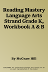 Reading Mastery Language Arts Strand Grade K, Workbook A & B