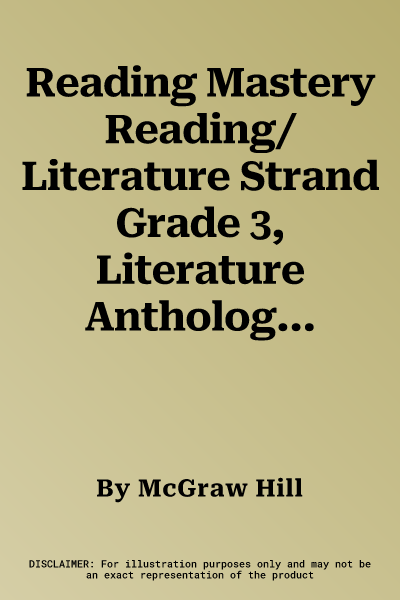 Reading Mastery Reading/Literature Strand Grade 3, Literature Anthology