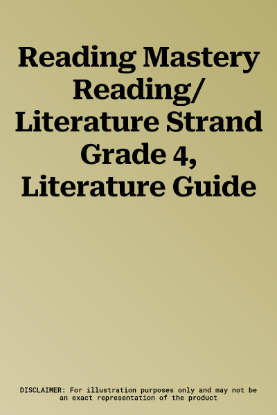 Reading Mastery Reading/Literature Strand Grade 4, Literature Guide