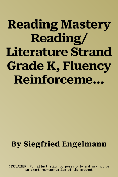 Reading Mastery Reading/Literature Strand Grade K, Fluency Reinforcement Program Guide