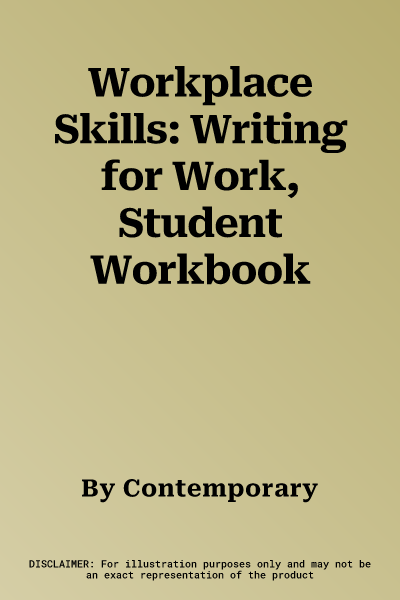 Workplace Skills: Writing for Work, Student Workbook