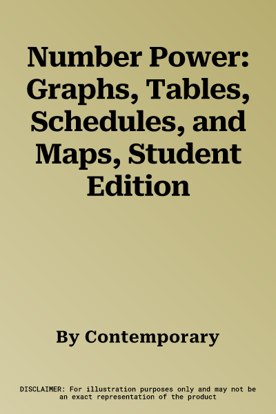 Number Power: Graphs, Tables, Schedules, and Maps, Student Edition