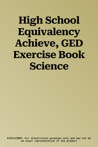 High School Equivalency Achieve, GED Exercise Book Science