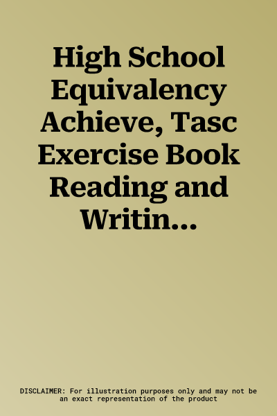 High School Equivalency Achieve, Tasc Exercise Book Reading and Writing