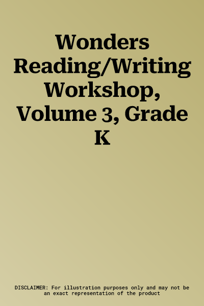 Wonders Reading/Writing Workshop, Volume 3, Grade K