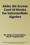 Aleks 360 Access Card 18 Weeks for Intermediate Algebra