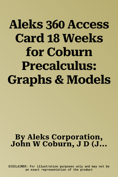 Aleks 360 Access Card 18 Weeks for Coburn Precalculus: Graphs & Models