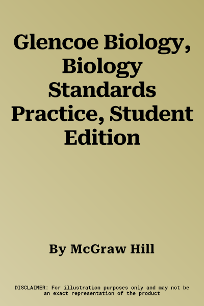 Glencoe Biology, Biology Standards Practice, Student Edition