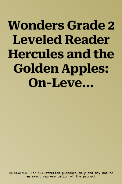 Wonders Grade 2 Leveled Reader Hercules and the Golden Apples: On-Level Unit 6 Week 1