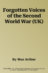 Forgotten Voices of the Second World War (UK)