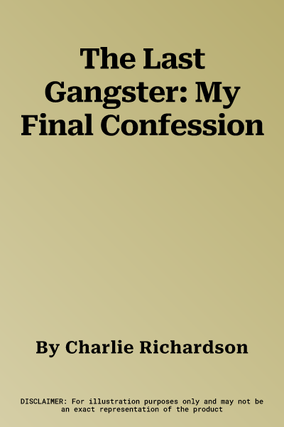 The Last Gangster: My Final Confession