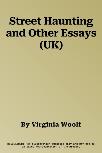 Street Haunting and Other Essays (UK)