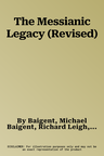 The Messianic Legacy (Revised)