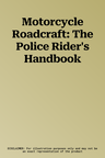 Motorcycle Roadcraft: The Police Rider's Handbook