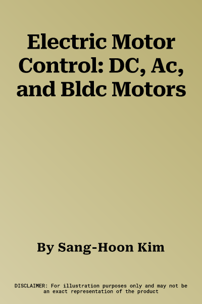 Electric Motor Control: DC, Ac, and Bldc Motors