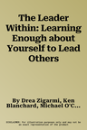 The Leader Within: Learning Enough about Yourself to Lead Others