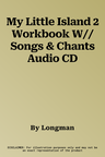 My Little Island 2 Workbook W//Songs & Chants Audio CD