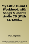 My Little Island 1 Workbook with Songs & Chants Audio CD [With CD (Audio)]