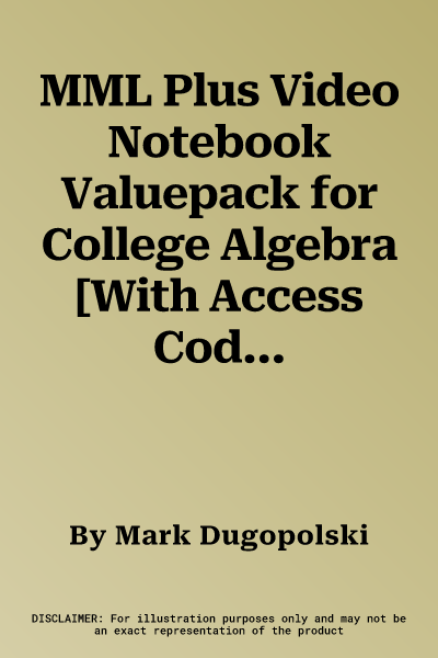 MML Plus Video Notebook Valuepack for College Algebra [With Access Code]