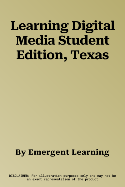 Learning Digital Media Student Edition, Texas