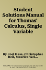 Student Solutions Manual for Thomas' Calculus, Single Variable