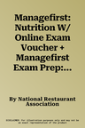 Managefirst: Nutrition W/ Online Exam Voucher + Managefirst Exam Prep: Food and Beverage [With Managefirst Exam Prep Access Card for Food & Bever]