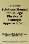 Student Solutions Manual for College Physics: A Strategic Approach, Volume 1 (Chapters 1-16)