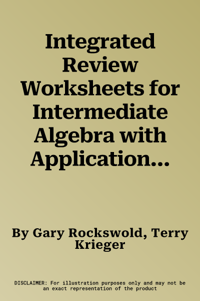 Integrated Review Worksheets for Intermediate Algebra with Applications and Visualization