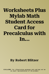 Worksheets Plus Mylab Math Student Access Card for Precalculus with Integrated Review -- 24-Month Access Card Package [With Access Code]