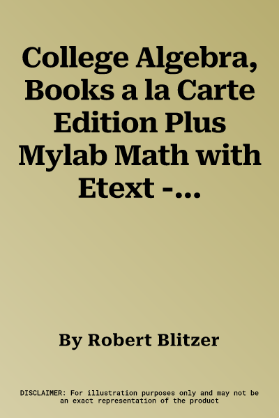 College Algebra, Books a la Carte Edition Plus Mylab Math with Etext -- 24-Month Access Card Package [With Access Code]