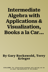 Intermediate Algebra with Applications & Visualization, Books a la Carte Edition Plus Mylab Math -- 24 Month Access Card Package [With Access Code]