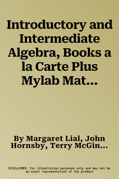 Introductory and Intermediate Algebra, Books a la Carte Plus Mylab Math -- 24 Month Access Card Package