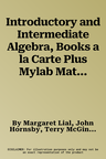 Introductory and Intermediate Algebra, Books a la Carte Plus Mylab Math -- 24 Month Access Card Package