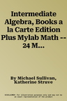 Intermediate Algebra, Books a la Carte Edition Plus Mylab Math -- 24 Month Access Card Package [With Access Code]