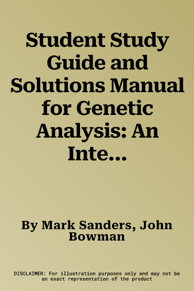 Student Study Guide and Solutions Manual for Genetic Analysis: An Integrated Approach