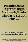 Precalculus: A Right Triangle Approach, Books a la Carte Edition Plus Mylab Math with Pearson Etext -- 24-Month Access Card Package [With eBook]