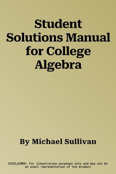 Student Solutions Manual for College Algebra