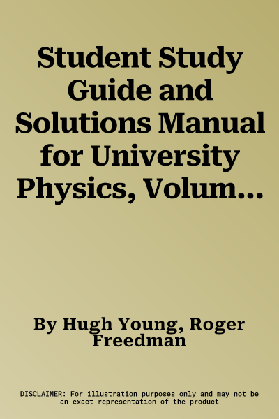 Student Study Guide and Solutions Manual for University Physics, Volume 2 (Chapters 21-37)