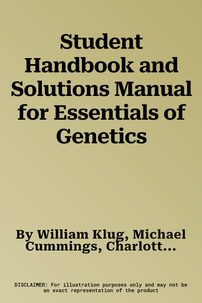 Student Handbook and Solutions Manual for Essentials of Genetics