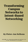 Transforming Campus Networks to Intent-Based Networking