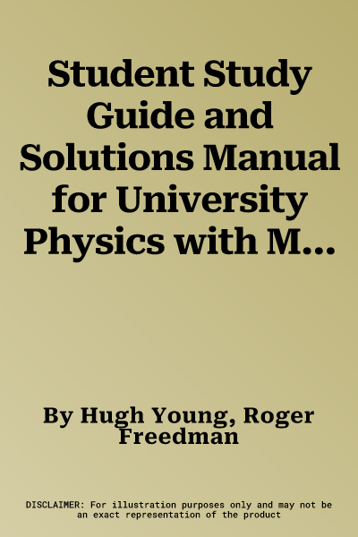 Student Study Guide and Solutions Manual for University Physics with Modern Physics, Volume 3 (Chapters 37-44)