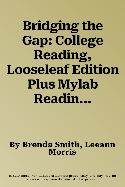 Bridging the Gap: College Reading, Looseleaf Edition Plus Mylab Reading with Pearson Etext -- Access Card Package [With Access Code]