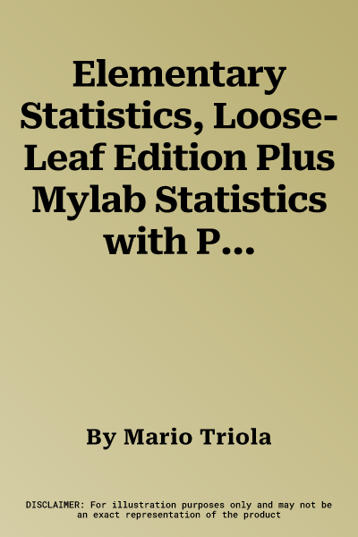 Elementary Statistics, Loose-Leaf Edition Plus Mylab Statistics with Pearson Etext -- 18 Week Access Card Package [With Access Code]