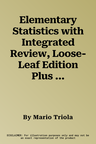 Elementary Statistics with Integrated Review, Loose-Leaf Edition Plus Mylab Statistics with Pearson Etext and Workbook -- 18 Week Access Card Package