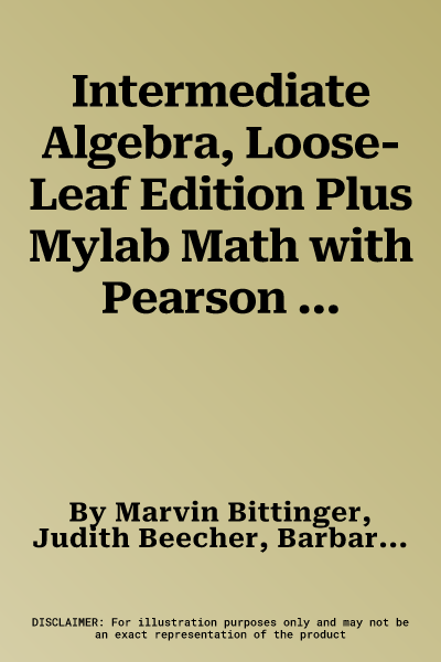 Intermediate Algebra, Loose-Leaf Edition Plus Mylab Math with Pearson Etext -- 18 Week Access Card Package [With Access Code]