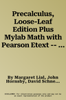 Precalculus, Loose-Leaf Edition Plus Mylab Math with Pearson Etext -- 24 Month Access Card Package [With Access Code]